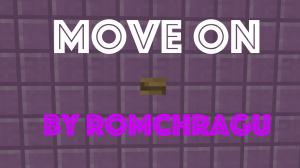 Herunterladen Move On zum Minecraft 1.9.2